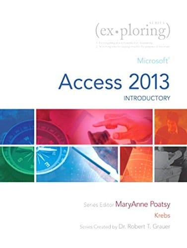 Exploring: Microsoft Access 2013, Introductory (2-downloads) (Exploring for Office 2013)