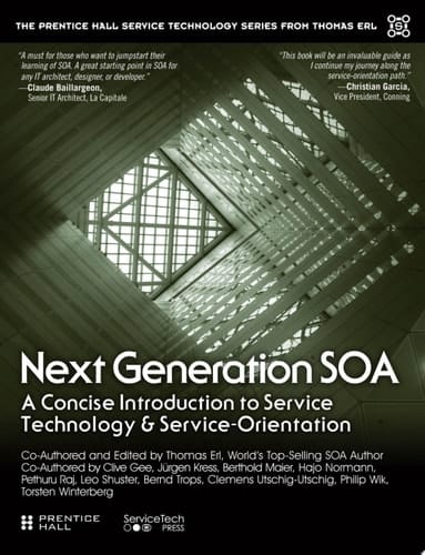 Next Generation SOA A Concise Introduction to Service Technology & Service-orientation