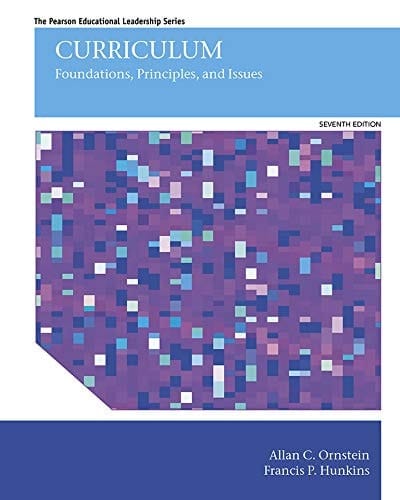 Curriculum: Foundations, Principles, and Issues (2-downloads) (Pearson Educational Leadership)