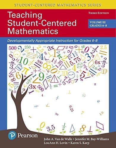 Teaching Student-Centered Mathematics: Developmentally Appropriate Instruction for Grades 6-8 (Volume III) (2-downloads)