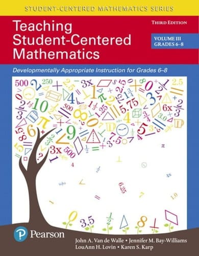 Teaching Student-Centered Mathematics Developmentally Appropriate Instruction for Grades 6-8 (Volume 3)