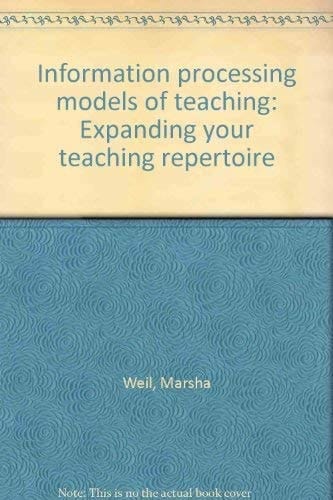 Information processing models of teaching (Expanding your teaching repertoire)