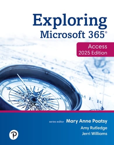 Exploring Microsoft 365: Access 2025 (Pearson+)