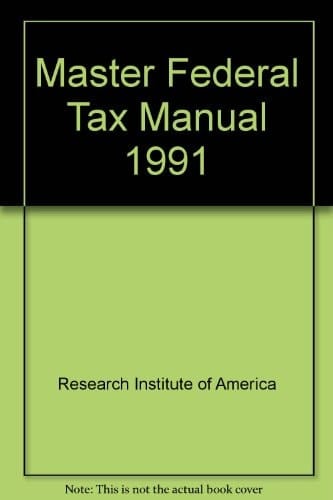 Master Federal Tax Manual, 1991