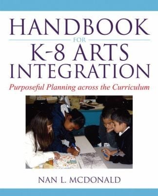 Handbook For K8 Arts Integration Purposeful Planning Across The Curriculum