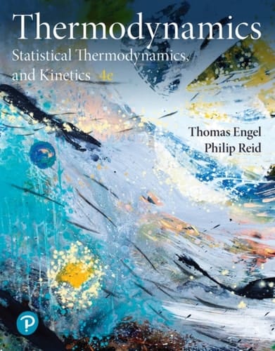 Physical Chemistry: Thermodynamics, Quantum Chemistry, and Spectroscopy (Pearson+)