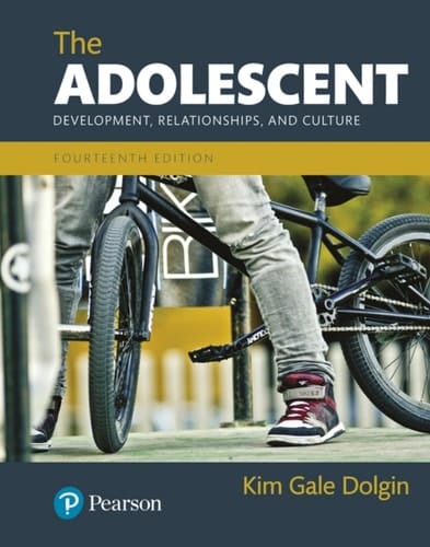 The Adolescent: Development, Relationships, and Culture (Pearson+)