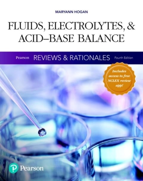 Pearson Reviews & Rationales: Fluids, Electrolytes, & Acid-Base Balance (Pearson+)