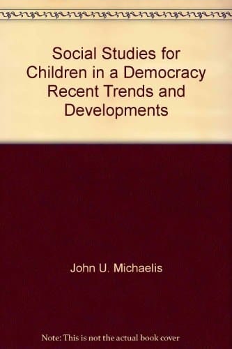 Social Studies for Children in a Democracy Recent Trends and Developments