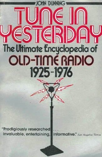 Tune in Yesterday The Ultimate Encyclopedia of Old-time Radio, 1925-1976