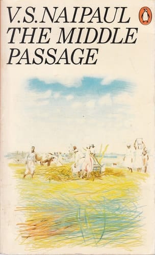 The Middle Passage: Impressions of Five Societies -- British, French and Dutch -- in the West Indies