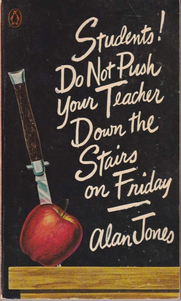 Students! Do Not Push Your Teacher Down the Stairs on Friday