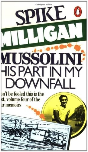 Mussolini: His Part in My Downfall (War Biography Vol. 4)