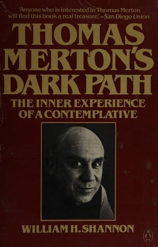 Thomas Merton's Dark Path: The Inner Experience of a Contemplative