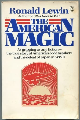 The American Magic: Codes, Ciphers, and the Defeat of Japan