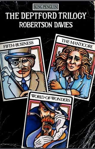 The Deptford Trilogy: Fifth Business / The Maticore / World of Wonders (A King Penguin)