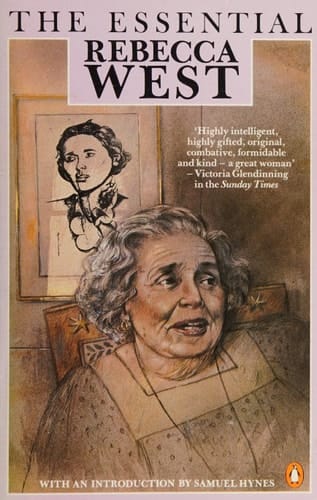 The Essential Rebecca West: Revised Edition: Rebecca West: A Celebration