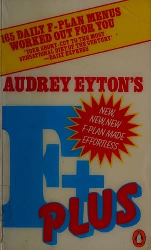 Audrey Eyton's F-Plus: Recipes And Menus Created And Written By Joyce M Hughes (Penguin health care & fitness)
