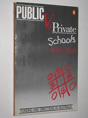 Public versus private schools: Funding and directions in Australia