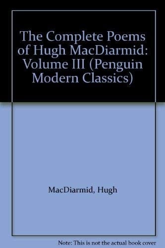 The Complete Poems of Hugh MacDiarmid: Volume III