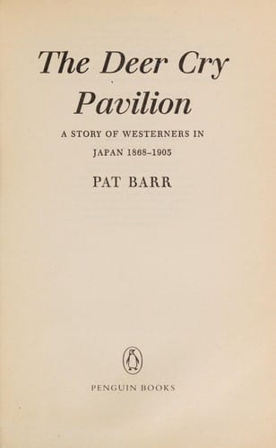Deer Cry Pavilion: A Story of Westerners in Japan 1868-1905 (Travel Library)