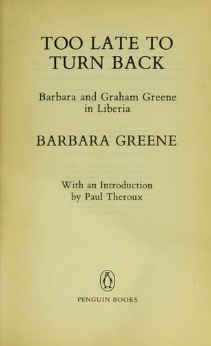 Too Late to Turn Back: Barbara and Graham Greene in Liberia (Penguin Travel Library)