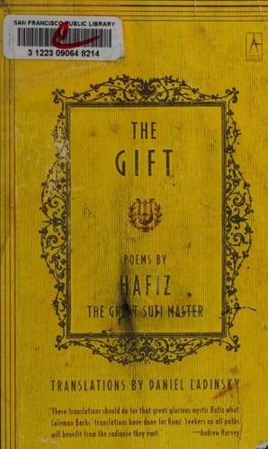 The Gift Poems Inspired by Hafiz, the Great Sufi Master