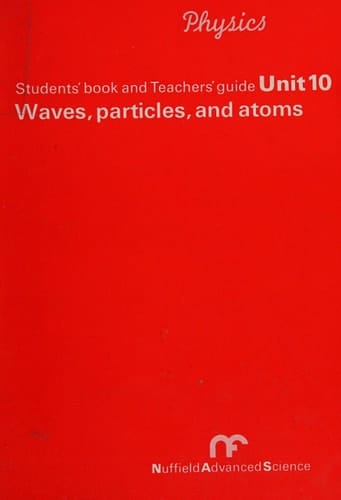Physics students' book and teachers' guide Waves, particles, and atoms