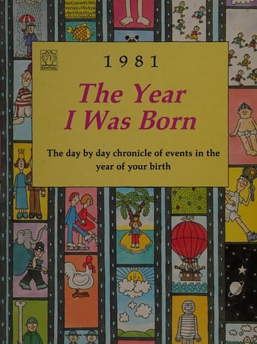 The Year I was Born 1981