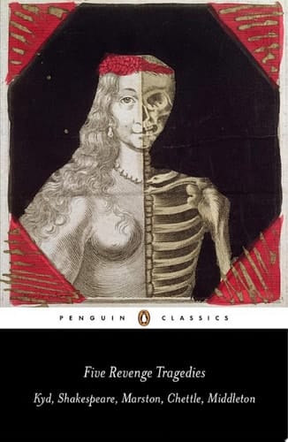 Five Revenge Tragedies The Spanish Tragedy, Hamlet, Antonio's Revenge, The Tragedy of Hoffman, The Revenger's Tragedy