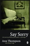 Say Sorry A Harrowing Childhood in Catholic Orphanages
