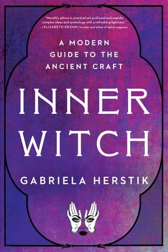 Inner Witch A Modern Guide to the Ancient Craft