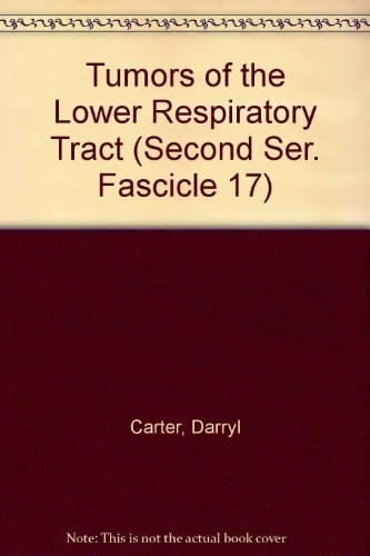 Tumors of the Lower Respiratory Tract (Second Ser. Fascicle 17)