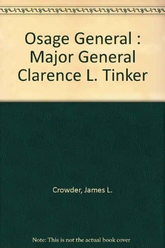 Osage General: Major General Clarence L. Tinker