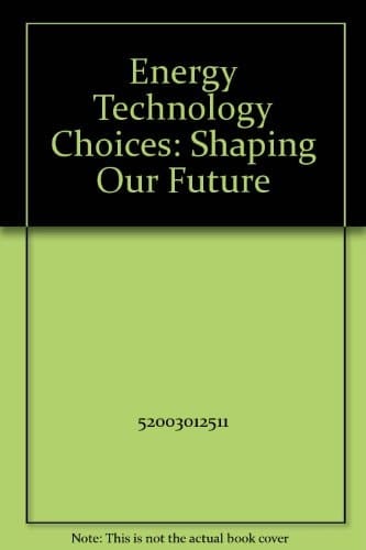 Energy Technology Choices: Shaping Our Future