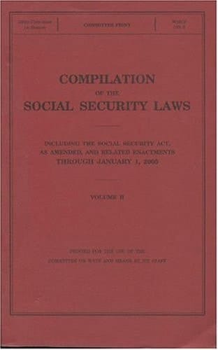 Compilation of the Social Security Laws, 2005, V. 2 Including the Social Security Act, as Amended, and Related Enactments, Through January 1 2005