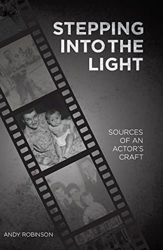 Stepping into the Light: Sources of an Actor's Craft