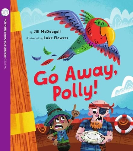 Go Away, Polly : Oxford Level 3: Pack of 6 (Oxford Reading for Comprehension)