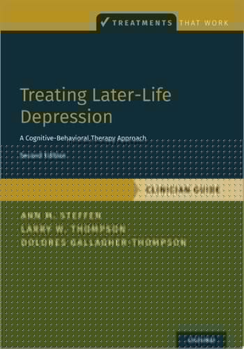 Treating Later-Life Depression: A Cognitive-Behavioral Therapy Approach, Clinician Guide (Treatments That Work)