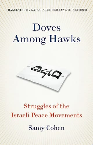 Doves Among Hawks: Struggles of the Israeli Peace Movements (Comparative Politics and International Studies)