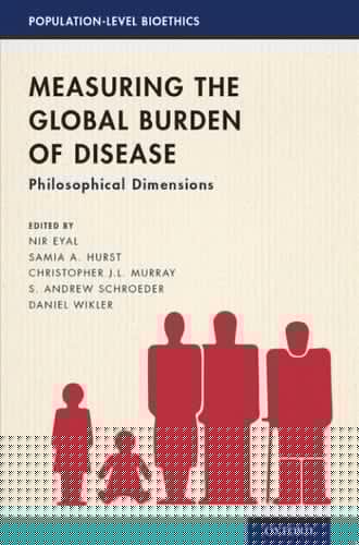 Measuring the Global Burden of Disease: Philosophical Dimensions (Population-Level Bioethics)