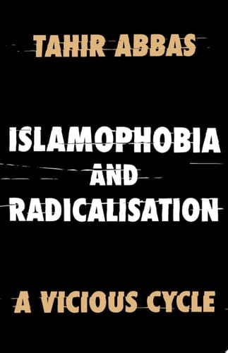 Islamophobia and Radicalisation: A Vicious Cycle
