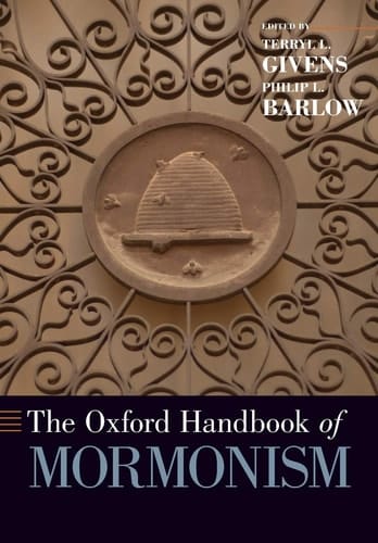 The Oxford Handbook of Mormonism (Oxford Handbooks)