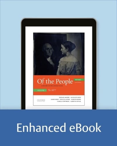 Of the People : A History of the United States, Volume I: To 1877, with Sources