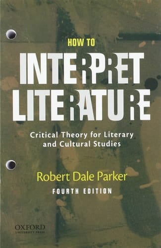 How to Interpret Literature: Critical Theory for Literary and Cultural Studies