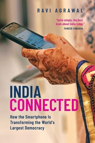 India Connected: How the Smartphone Is Transforming the World's Largest Democracy