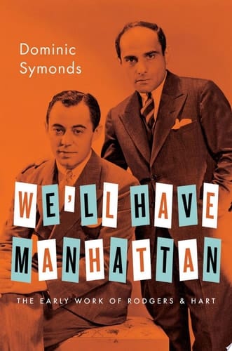 We'll Have Manhattan: The Early Work of Rodgers & Hart (Broadway Legacies)