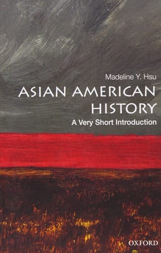 Asian American History: A Very Short Introduction (Very Short Introductions)