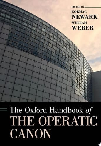 The Oxford Handbook of the Operatic Canon (Oxford Handbooks)
