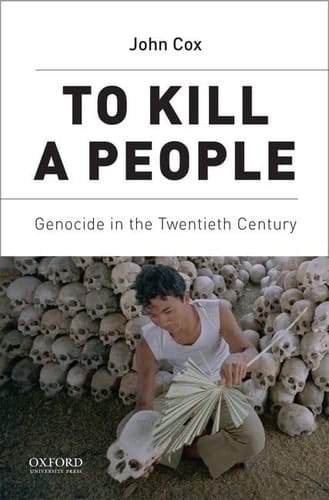 To Kill A People: Genocide in the Twentieth Century
